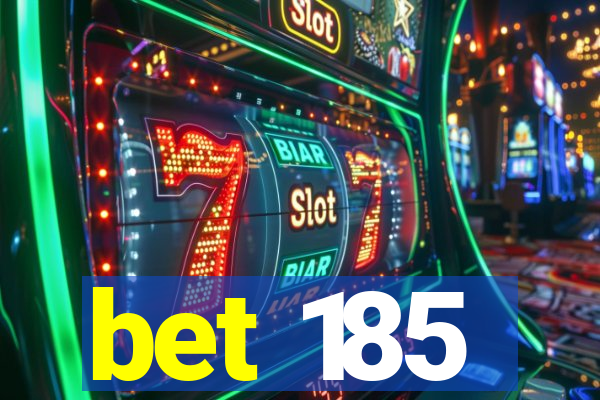 bet 185